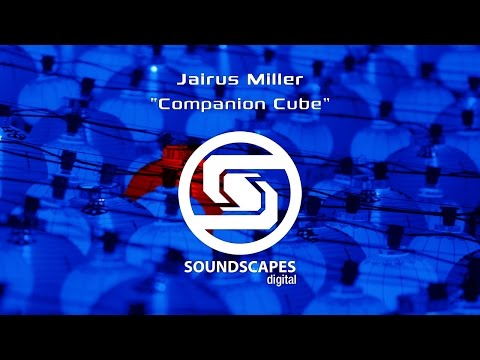Jairus Miller - Companion Cube [Soundscapes Digital]
