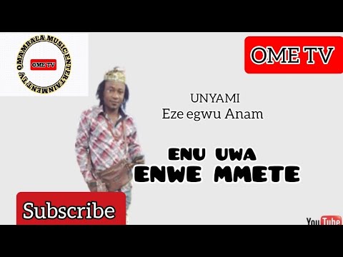 UNYAMI EZE EGWU - ENU UWA EKWE MMETE (uyami old song) (Anam latest music)