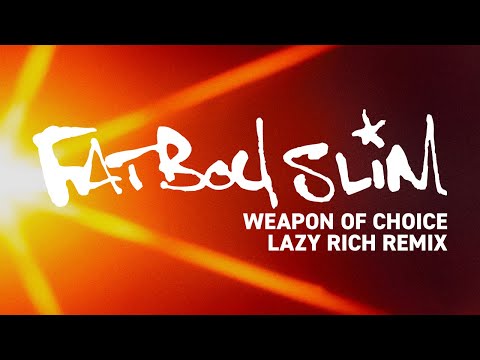Fatboy Slim - Weapon Of Choice (Lazy Rich Remix) [Official Audio]
