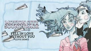 Motion City Soundtrack - "Fell In Love Without You" (Live Demo) (Full Album Stream)