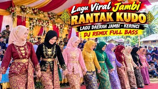 Download lagu RANTAK KUDO 🎧 LAGU KERINCI - JAMBI VIRAL -  DJ REMIX FULL BASS #lagujambi #lagukerincijambi  mp3