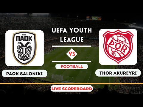 Live : PAOK Saloniki U19 vs Thor Akureyri U19 | UEFA Youth League | Football Live Score Update