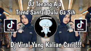 Download lagu DJ TENANG AJA | DJ MELODY X MASHUP CAMPURAN X TANTE CULIK AKU DONG KHARIS SOPAN VIRAL TIKTOK 2024 ! mp3 Download lagu DJ TENANG AJA | DJ MELODY X MASHUP CAMPURAN X TANTE CULIK AKU DONG KHARIS SOPAN VIRAL TIKTOK 2024 ! mp3
