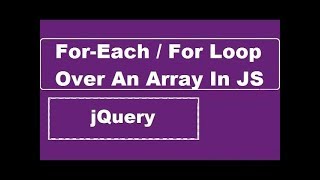 For Each Loop Over An Array In JavaScript