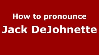 How to pronounce Jack Dejohnette
