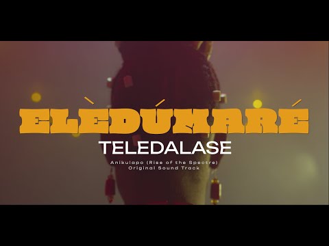 Eledumare (Anikulapo Rise Of The Spectre Original Sound Track) Teledalase
