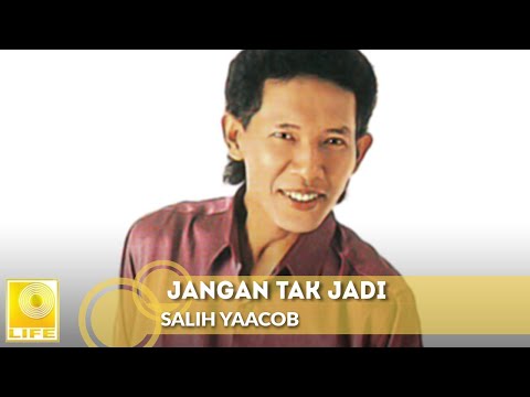 Salih Yaacob - Jangan Tak Jadi (Assam Di Gunung Garam Di Laut)