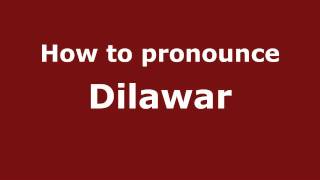 How to pronounce Dilawar