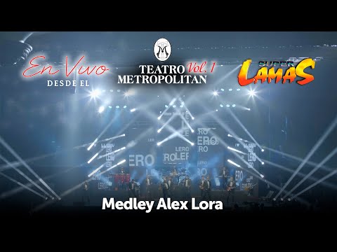 Super Lamas - Medley Alex Lora: Triste Canción / Las Piedras Rodantes / Lero [En Vivo]