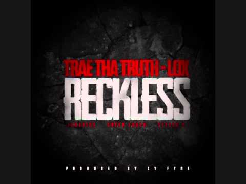 Trae Tha Truth - Reckless (Feat. The LOX) (New/2014/Rap)
