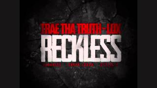Trae Tha Truth - Reckless (Feat. The LOX) (New/2014/Rap)