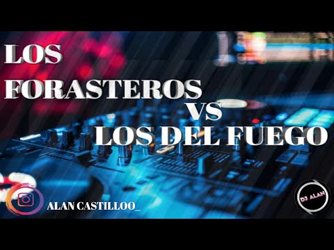 LOS FORASTEROS VS LOS DEL FUEGO DJ ALAN 2025