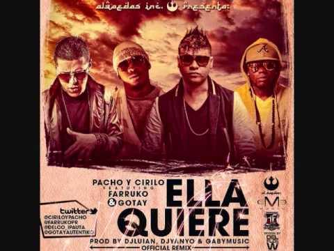 Pacho & Cirilo Ft Farruko & Gotay El Autentiko - Ella Quiere ( Official Remix )
