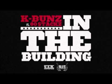 * Exclusive * K-Bunz - In the Building Ft. 80 Stackz
