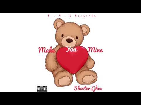 Shooter Ghee - Make You Mine