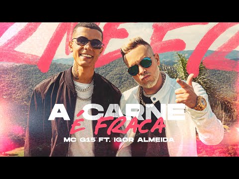 MC G15 e Igor Almeida - A Carne é Fraca (Video Clipe) DJ Lindão