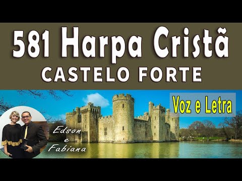 | 581 Harpa Cristã | CASTELO FORTE - Voz e  Letra |  94 BPM