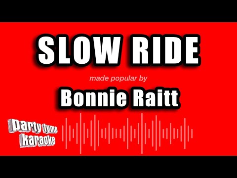 Slow Ride - Bonnie Raitt