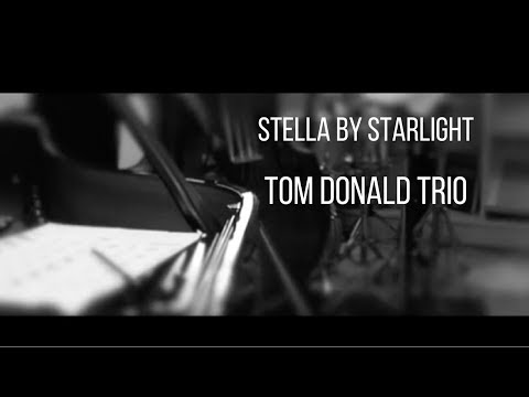 Stella by Starlight  by Tom Donald Trio