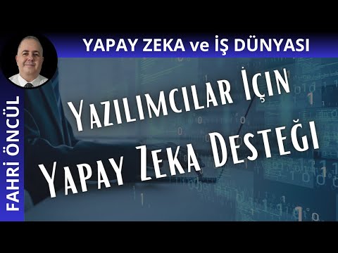 Yapay Zeka Yazılım Dünyasını Nasıl Şekillendiriyor?