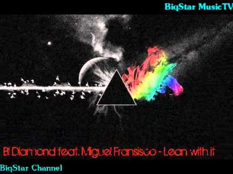 BL Diamond feat. Miguel Fransisco - Lean with it
