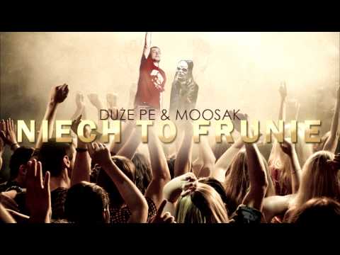 Duże Pe & Moosak - Niech To Frunie