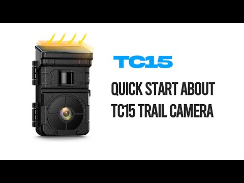 TC15 Trail Camera- Quick Start