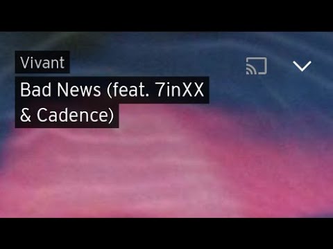 Vivant - Bad News (feat. 7inXX & Cadence) (official visualizer)