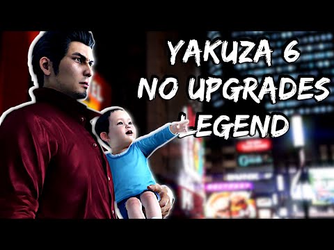 Can We Beat Yakuza 6 Without Upgrades? (LEGEND)