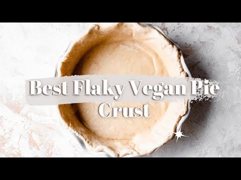 Best Vegan Pie Crust Recipe | Flaky, Buttery, Gluten Free and Paleo Options!