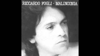 RICCARDO FOGLI  Malinconia