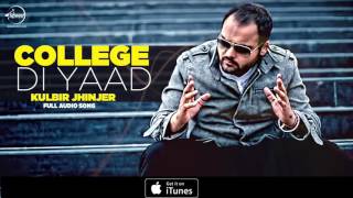 Collage Di Yaad (Full Audio Song)  Kulbir Jhinjer 