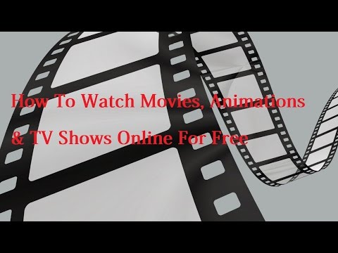 How To Watch Movies, Animations & TV Shows Online For Free