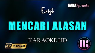 Download lagu Mencari Alasan Karaoke - Exist mp3 Download lagu Mencari Alasan Karaoke - Exist mp3