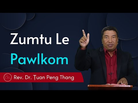 Zumtu Le Pawlkom - Rev. Dr. Ṭuan Peng Thang