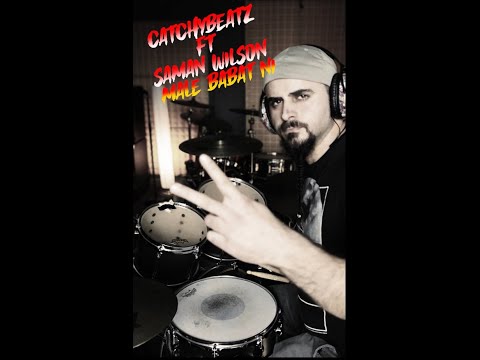 Catchybeats ft Saman Wilson - Male Babat Ni Drum Cover | مال بابات ني #drumcover #zedbazi