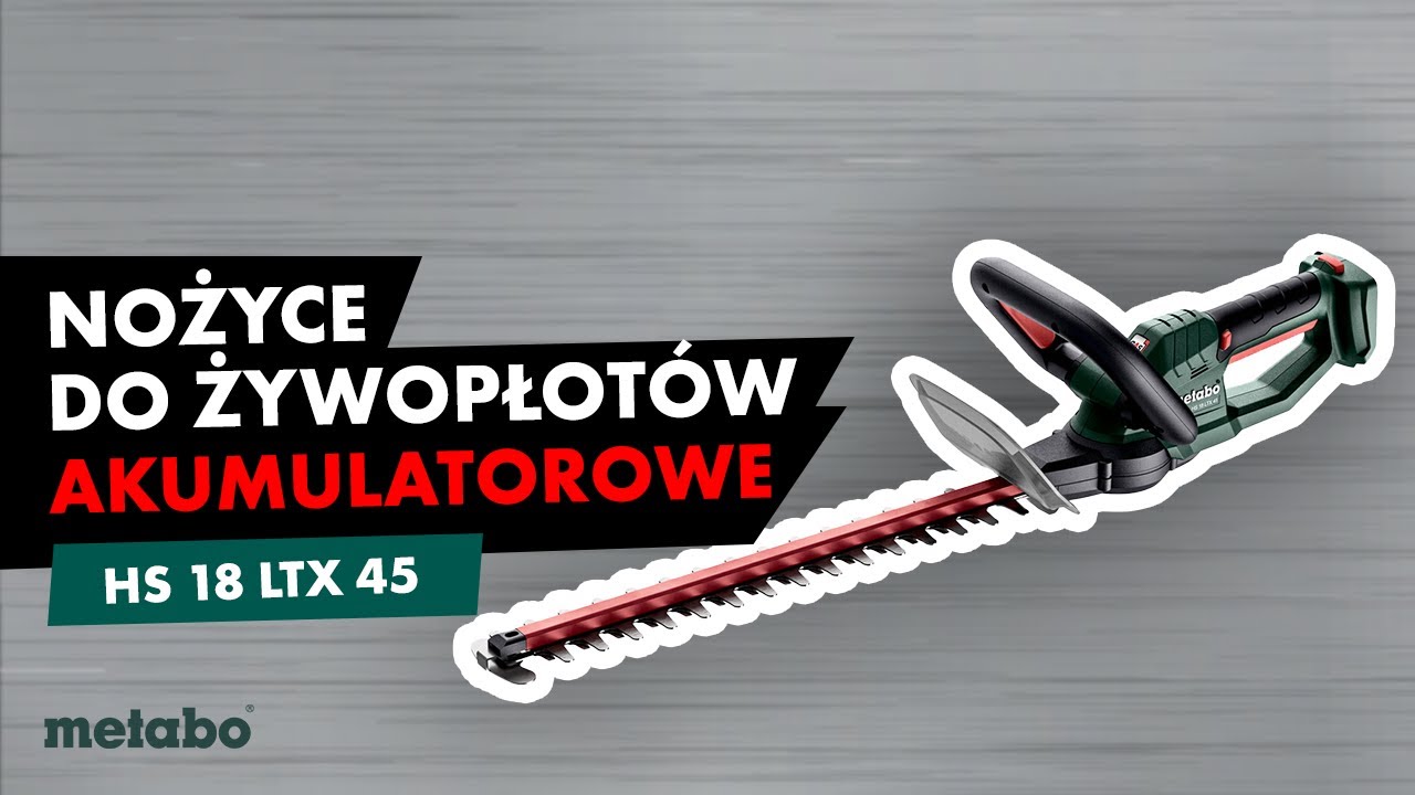 Metabo Akumulatorowe Nożyce do Żywopłotów HS 18 LTX 45