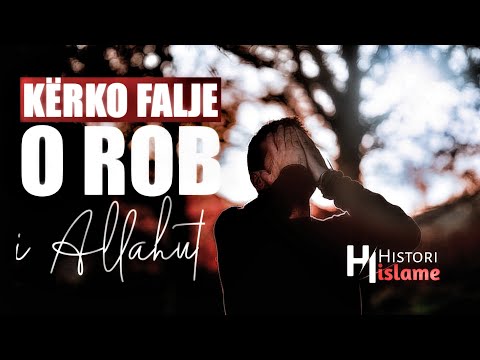 Kërko falje o rob i - ALLAHUT (Hoxhë Qëndrim Jashari)