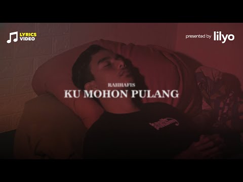 Rahhafis - Ku Mohon Pulang (Lyric Video)