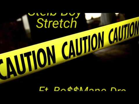 Steib Boy Stretch - Caution ft. Bo$$Mane Dre [prod by.HardBody]