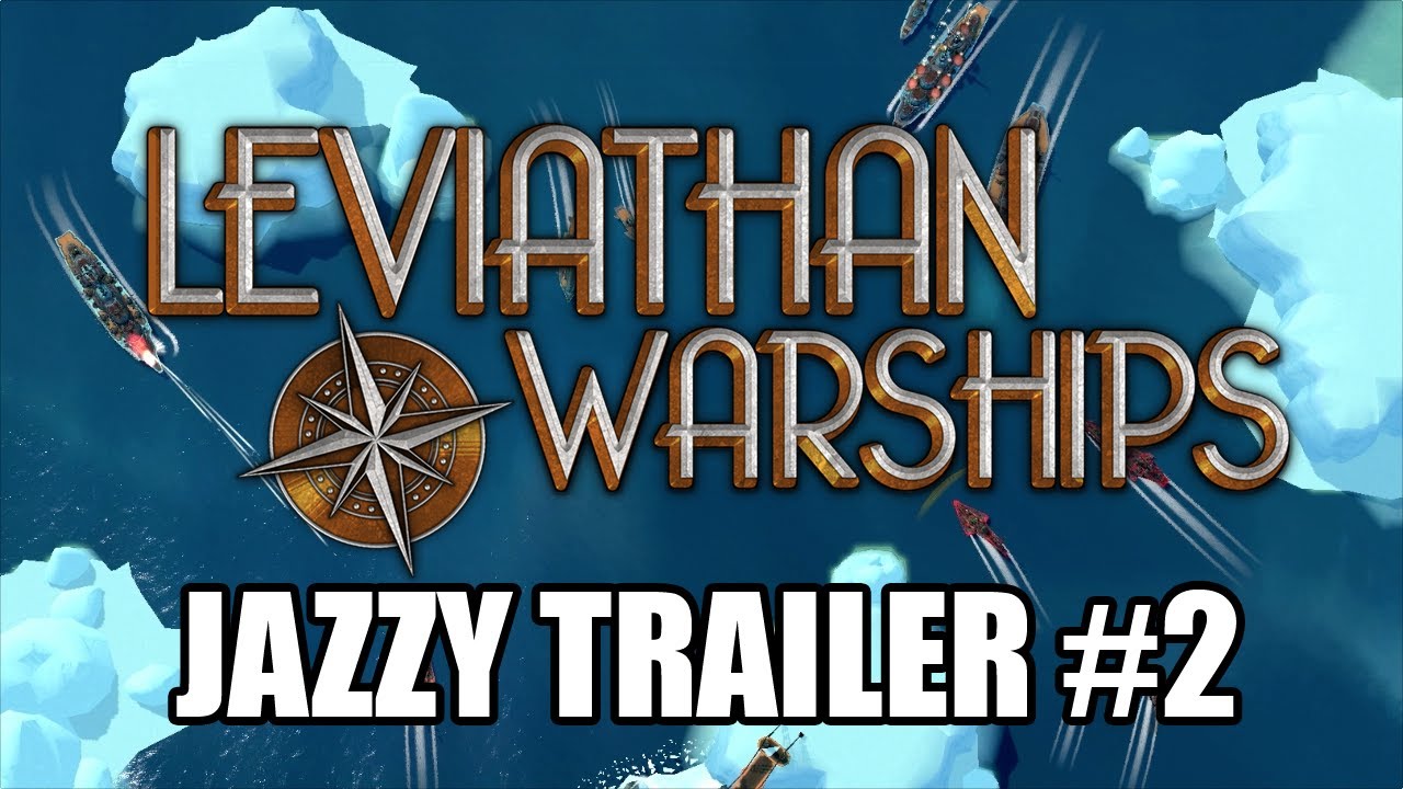 Leviathan: Warships Jazzy Release Trailer - YouTube