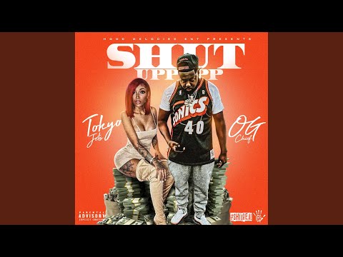 Shut Uppppp (feat. Tokyo Jetz)