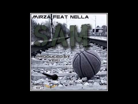 Mirza Feat. neLLa - Sam ( Produced by Veki )