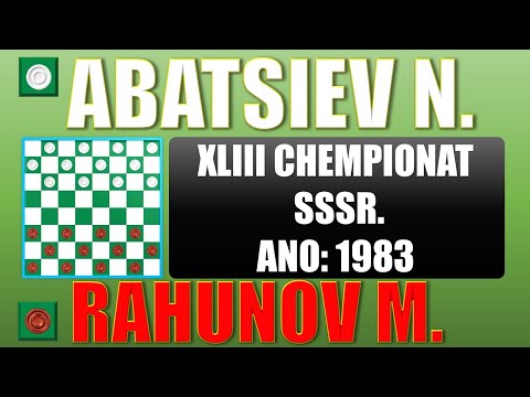 CLÁSSICOS DO JOGO DE DAMAS - ABATSIEV N. VS RAHUNOV M.