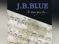 J.B. Blue - I Keep My Eyez On You