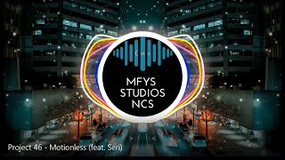 Project 46 - Motionless feat Seri
