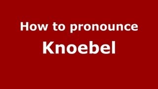 How to pronounce Knoebel