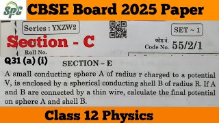 Q31 A small conducting sphere A of radius r charged to a potential V, is enclosed by a spherical con