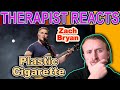 THERAPIST REACTS TO Zach Bryan Plastic Cigarette