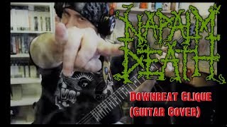 Napalm Death - Downbeat Clique (Guitar Cover)